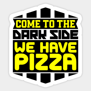 Come to the dark side we have pizza Sticker